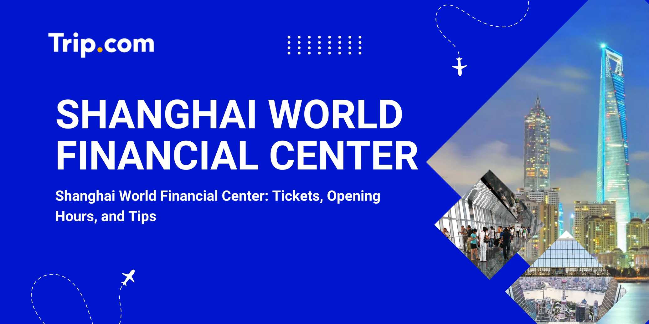 Shanghai World Financial Center: Tickets, Opening Hours, and Tips | Trip.com