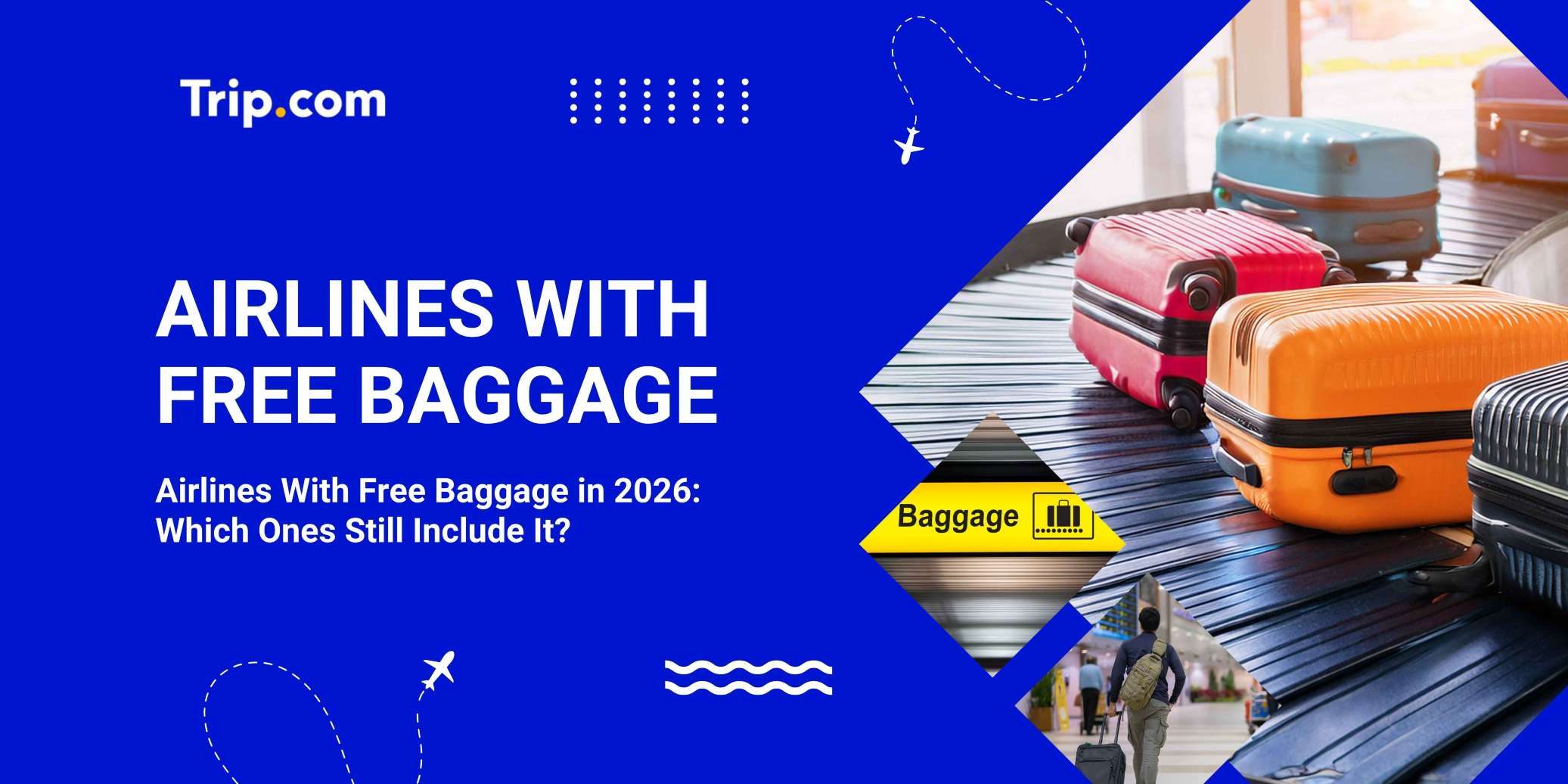 Airlines With Free Baggage in 2026: Which Ones Still Include It | Trip.com