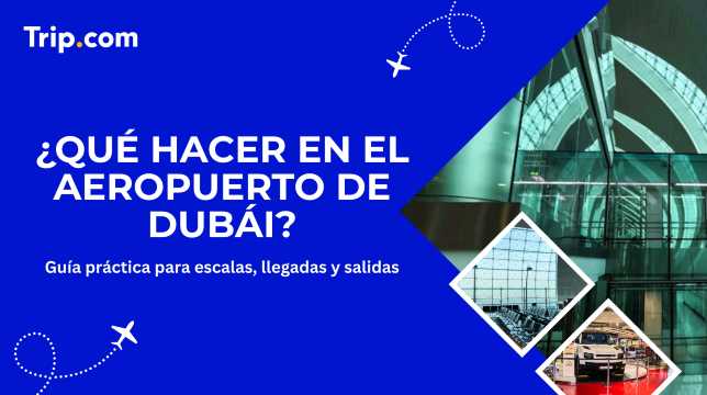 Qué hacer en el aeropuerto de Dubái: guía práctica para tu escala