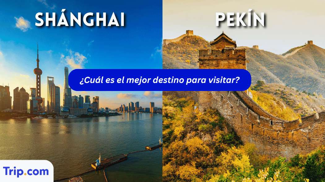 Shanghái o Pekín: ¿Qué destino merece más la pena visitar?