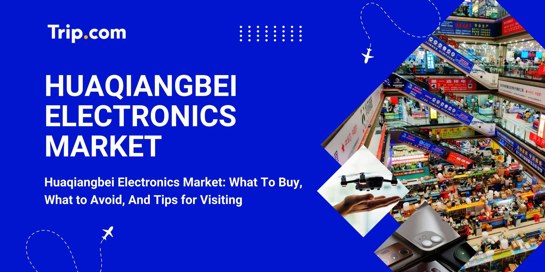 Huaqiangbei Electronics Market: What To Buy, What to Avoid, And Tips for Visiting