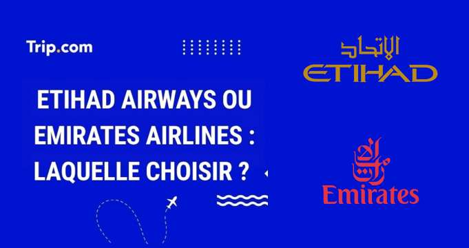Etihad Airways ou Emirates Airlines