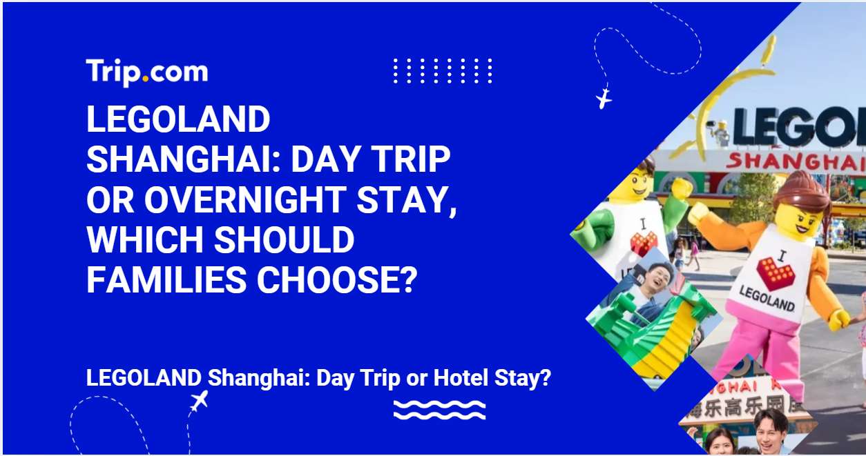 LEGOLAND Shanghai: day trip or overnight stay for families?