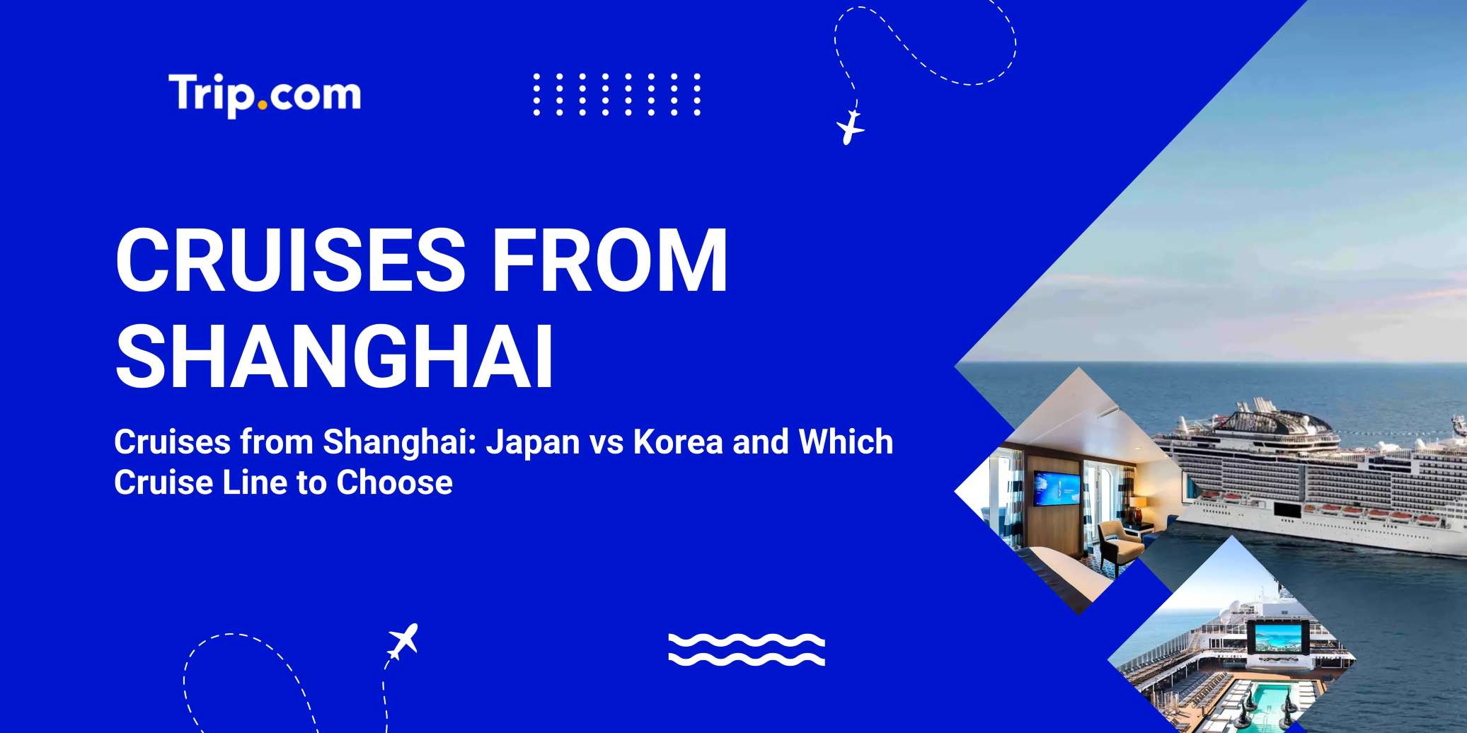 Cruises from Shanghai: Japan vs Korea and Which Cruise Line to Choose | Trip.com