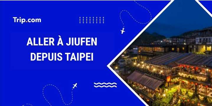 Aller à Jiufen depuis Taipei en 2026