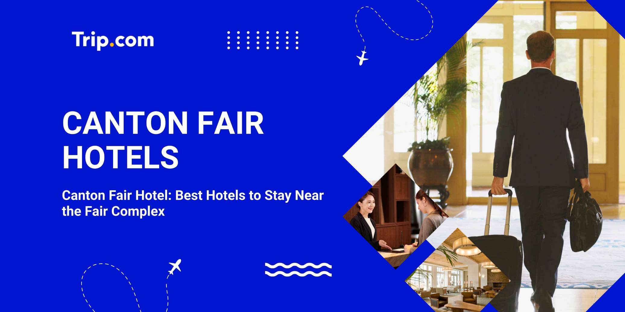 Canton Fair Hotel: Best Hotels to Stay Near the Fair Complex in 2026