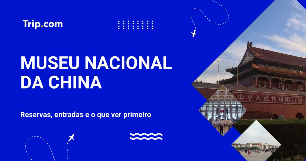 Museu nacional da china como reservar