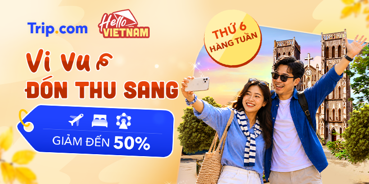 Du hí khắp Việt Nam cùng Trip.com