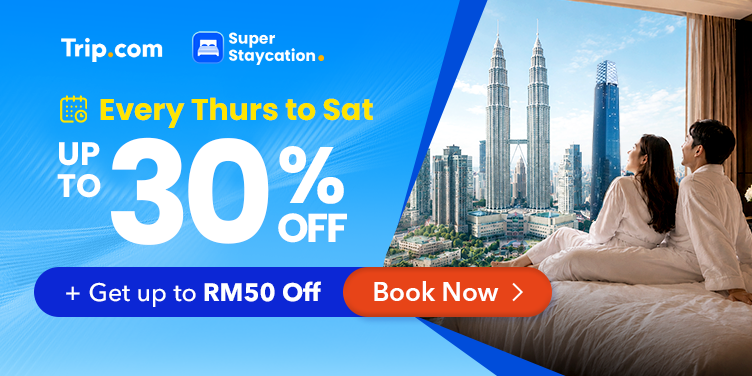Trip.com Super Staycation | Every Thu to Sat
